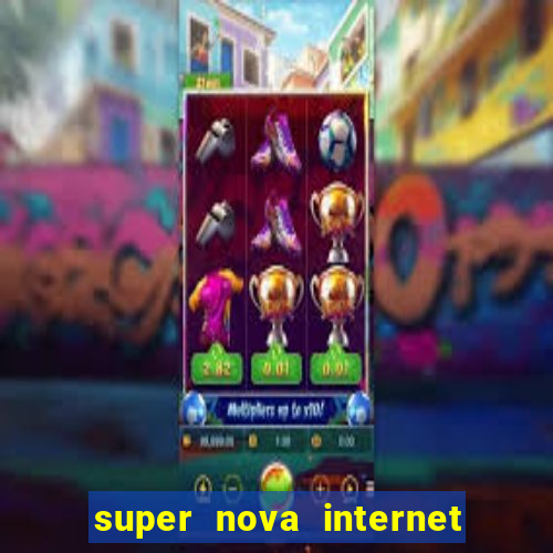 super nova internet 2 via boleto